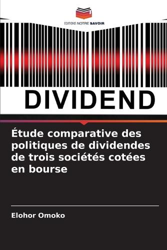 Étude comparative des politiques de dividendes de trois sociétés cotées en bourse