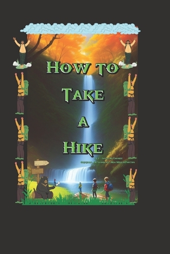 How to Take a Hike: A Safe and Fun Outdoor Adventure