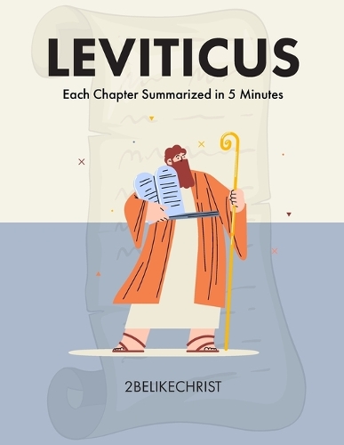 Leviticus - In 5 Minutes: A 5 Minute Bible Study Through Each Chapter of Leviticus(3 2belikechrist 5 Minute Bible Study)