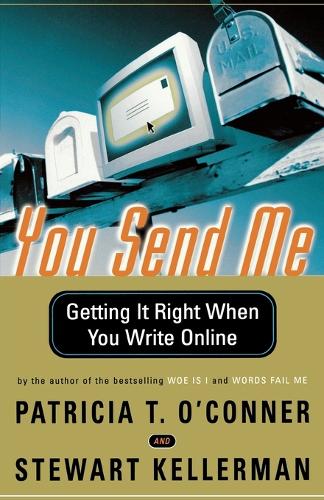 You Send Me: Getting It Right When You Write Online(Harvest Book)
