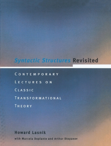 Syntactic Structures Revisited: Contemporary Lectures on Classic Transformational Theory(Syntactic Structures Revisited)