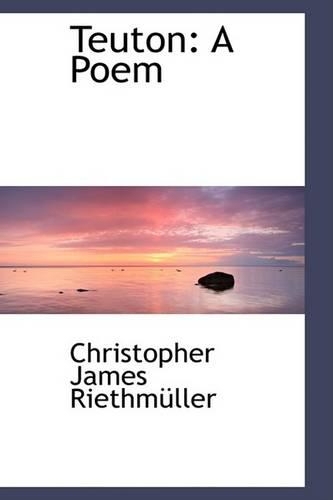 Teuton: A Poem(English)
