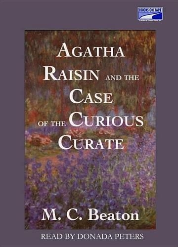 Agatha Raisin and the Case of the Curious Curate