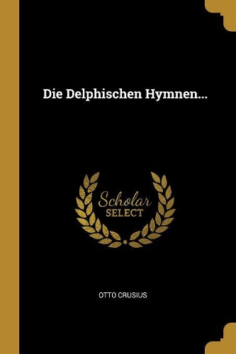 Die Delphischen Hymnen...