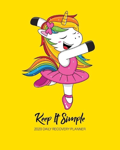 Keep It Simple - 2020 Daily Recovery Planner