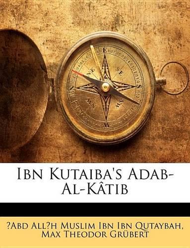 Ibn Kutaiba's Adab-Al-K[tib