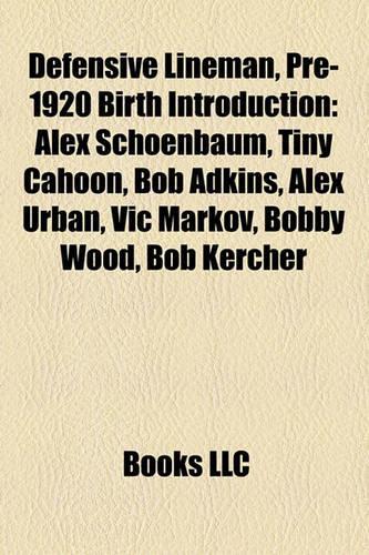 Defensive Lineman, Pre-1920 Birth Introduction