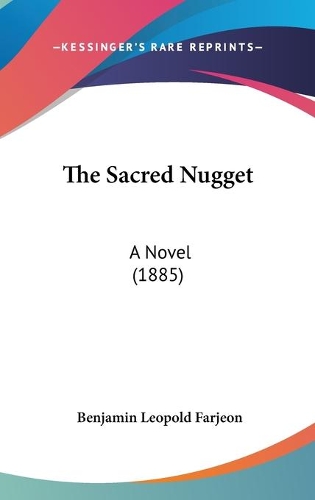 The Sacred Nugget: A Novel (1885)(English)