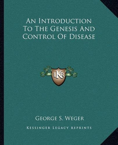 An Introduction To The Genesis And Control Of Disease: (English)