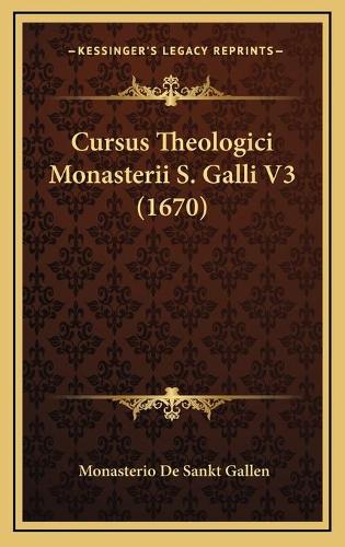 Cursus Theologici Monasterii S. Galli V3 (1670)