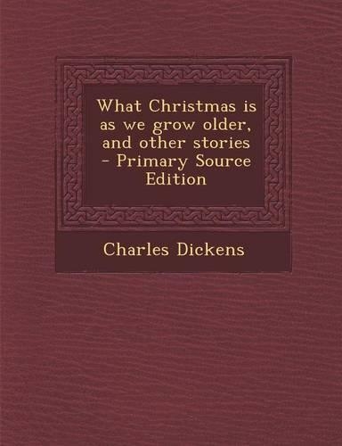 What Christmas Is as We Grow Older, and Other Stories
