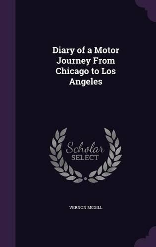 Diary of a Motor Journey From Chicago to Los Angeles: (English)