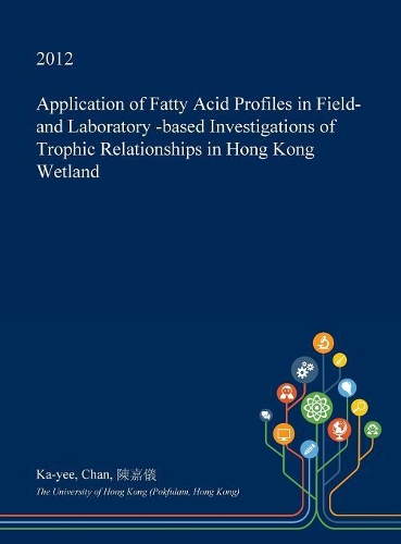 Application of Fatty Acid Profiles in Field- And Laboratory -Based Investigations of Trophic Relationships in Hong Kong Wetland