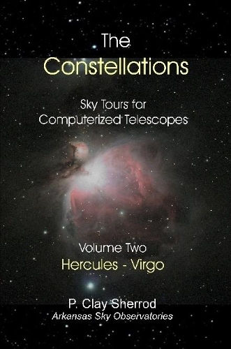 The Constellations - Sky Tours for Computerized Telescopes Vol. Two