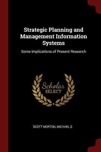 Strategic Planning and Management Information Systems: Some Implications of Present Research