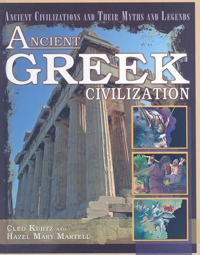 Ancient Greek Civilization: (Ancient Civilizations and Their Myths and Legends)