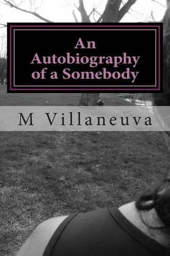 An Autobiography of a Somebody: An Ordinary Girl With an Extraordinary Story(English)