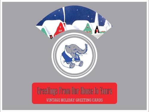 Greetings from Our House to Yours - Vintage Holiday Greeting Cards.