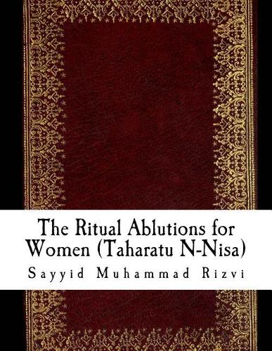 The Ritual Ablutions for Women (Taharatu N-Nisa)