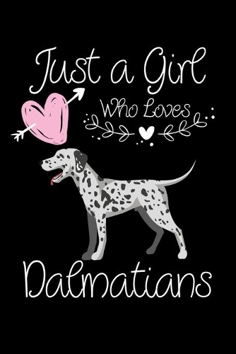 Just a Girl Who Loves Dalmatians