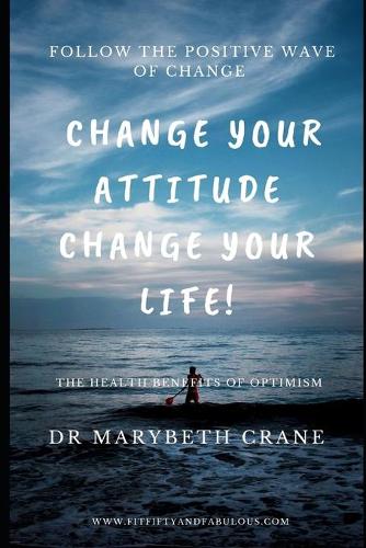 Change Your Attitude, Change Your Life
