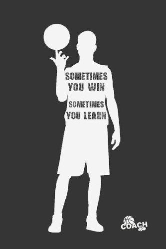 Sometimes You Win, Sometimes You Learn