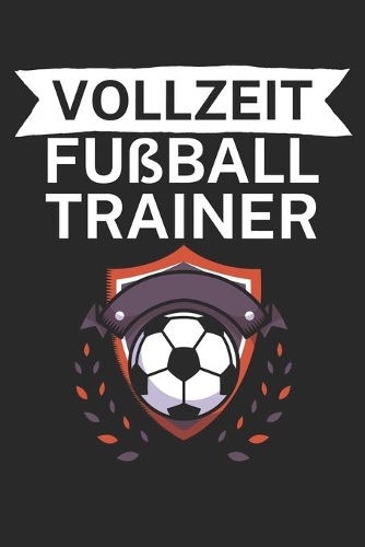 Vollzeit Fußball Trainer