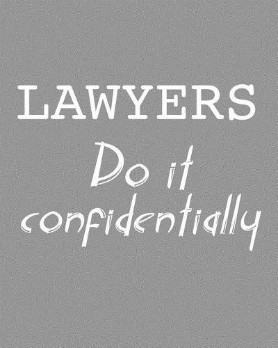 Lawyers Do It Confidentially