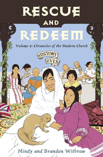 Rescue and Redeem: Volume 5: Chronicles of the Modern Church(History Lives)