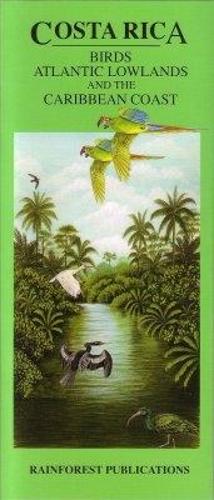 Costa Rica: Birds, Atlantic Lowlands and the Caribbean Coast