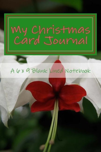 My Christmas Card Journal: A 6 x 9 Blank Lined Notebook
