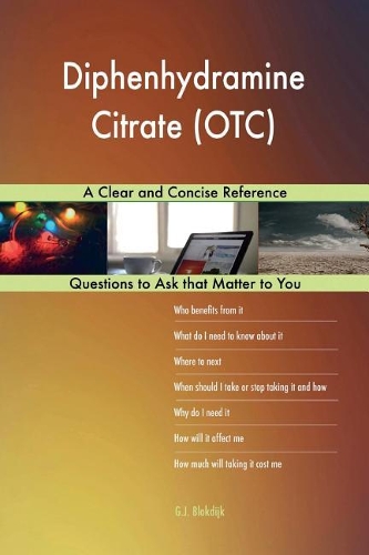 Diphenhydramine Citrate (OTC); A Clear and Concise Reference