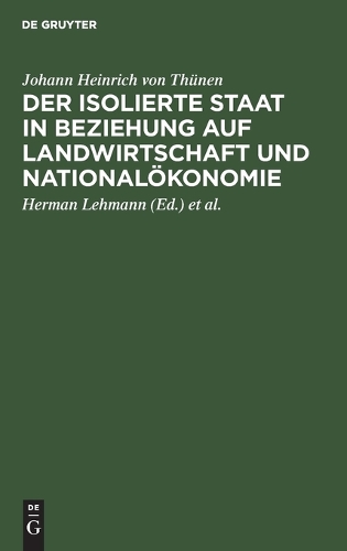 Der Isolierte Staat in Beziehung Auf Landwirtschaft Und Nationalökonomie