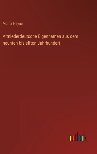 Altniederdeutsche Eigennamen aus dem neunten bis elften Jahrhundert