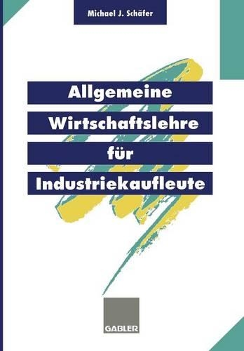 Allgemeine Wirtschaftslehre für Industriekaufleute