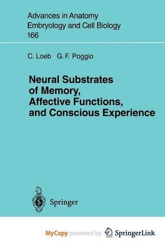 Neural Substrates of Memory, Affective Functions, and Conscious Experience
