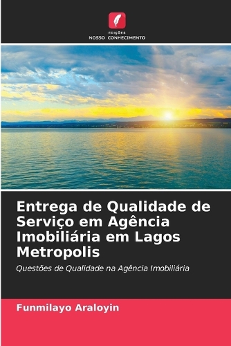 Entrega de Qualidade de Serviço em Agência Imobiliária em Lagos Metropolis