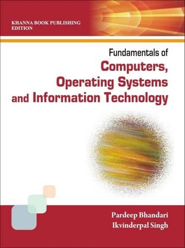 Fundamentals of Computers, Operating Systems, Information Technology