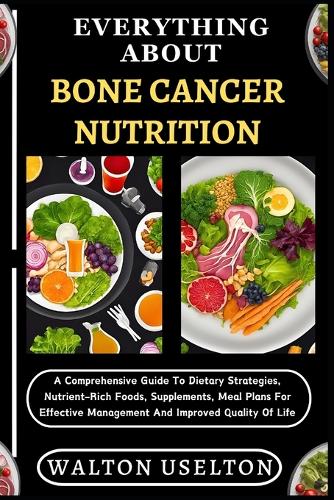 Everything about Bone Cancer Nutrition