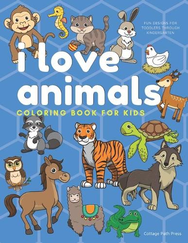I Love Animals Coloring Book for Kids