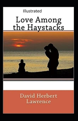 Love Among the Haystacks Illustrated