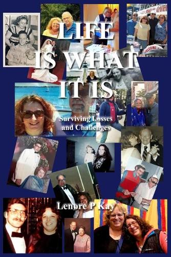 Life Is What It Is: Surviving Losses and Challenges