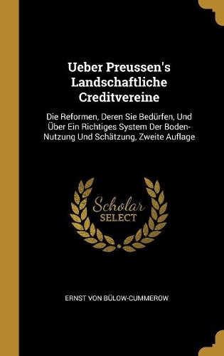 Ueber Preussen's Landschaftliche Creditvereine