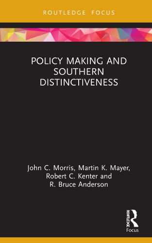 Policy Making and Southern Distinctiveness: (Routledge Research in Public Administration and Public Policy)