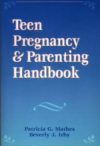 Teen Pregnancy and Parenting Handbook