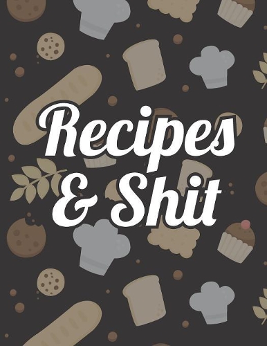 Recipes & Shit