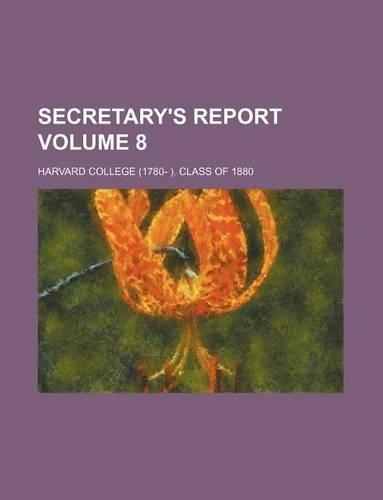 Secretary's Report Volume 8
