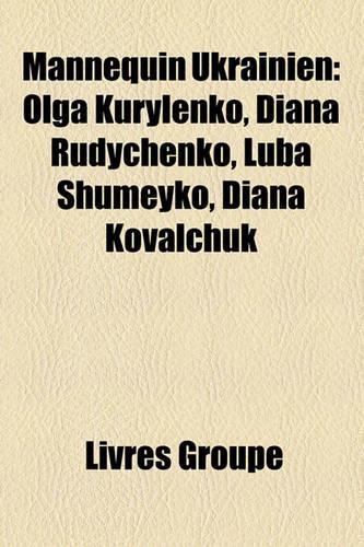 Mannequin Ukrainien: Olga Kurylenko, Diana Rudychenko, Luba Shumeyko, Diana Kovalchuk(French)