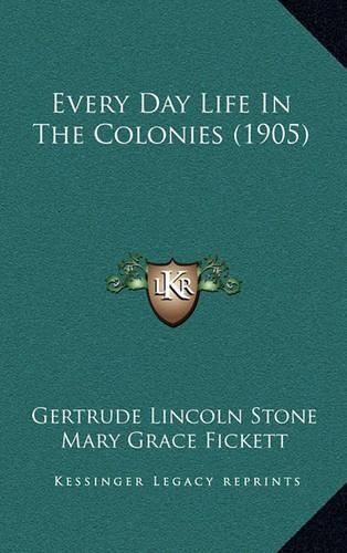 Every Day Life In The Colonies (1905)