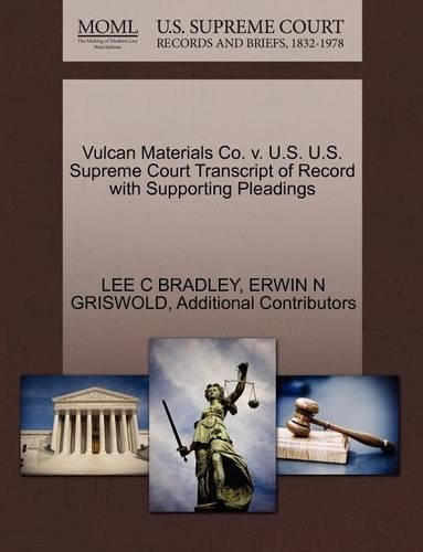 Vulcan Materials Co. V. U.S. U.S. Supreme Court Transcript of Record with Supporting Pleadings
